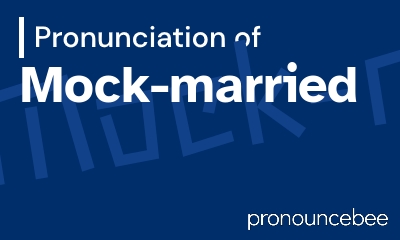 how to pronounce mock-married feature image