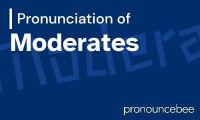 how to pronounce moderates feature image
