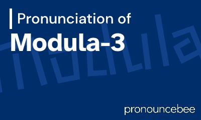how to pronounce modula-3 feature image
