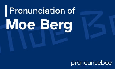 how to pronounce moe-berg feature image