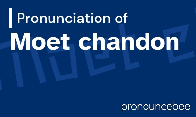how to pronounce moet-chandon feature image