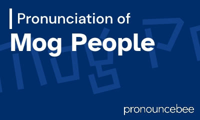 how to pronounce mog-people feature image