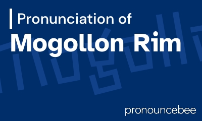 how to pronounce mogollon-rim feature image