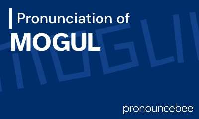 how to pronounce mogul feature image