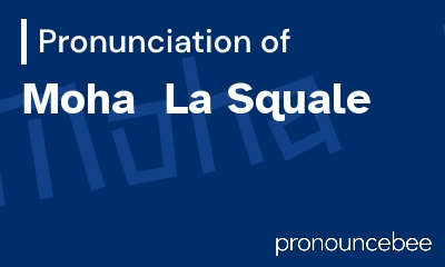 how to pronounce moha-la-squale feature image