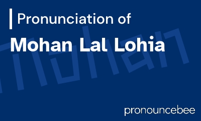 how to pronounce mohan-lal-lohia feature image