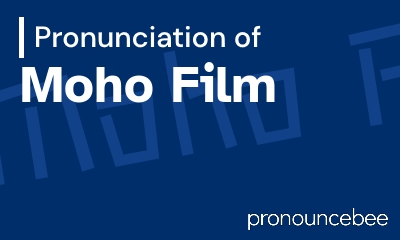 how to pronounce moho-film feature image
