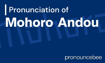 how to pronounce mohoro-andou feature image