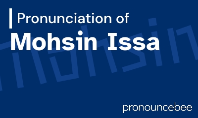 how to pronounce mohsin-issa feature image
