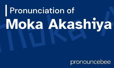 how to pronounce moka-akashiya feature image
