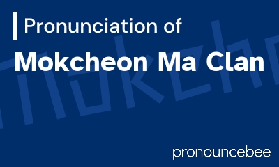 how to pronounce mokcheon-ma-clan feature image