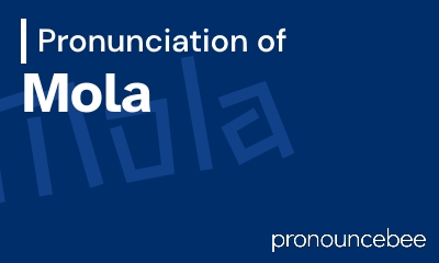 how to pronounce mola feature image