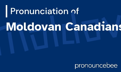 how to pronounce moldovan-canadians feature image