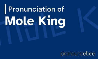 how to pronounce mole-king feature image