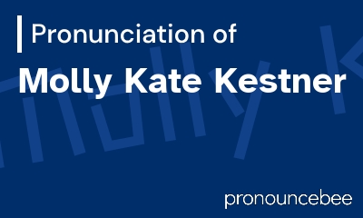 how to pronounce molly-kate-kestner feature image