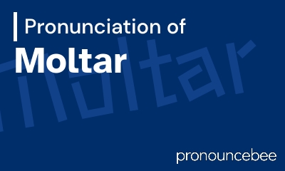how to pronounce moltar feature image