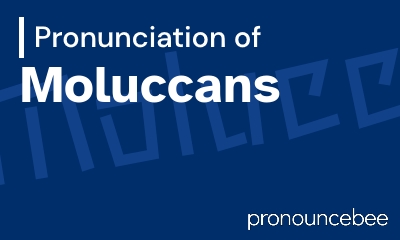 how to pronounce moluccans feature image