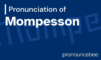 how to pronounce mompesson feature image