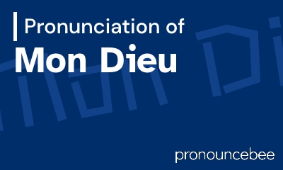 how to pronounce mon-dieu feature image