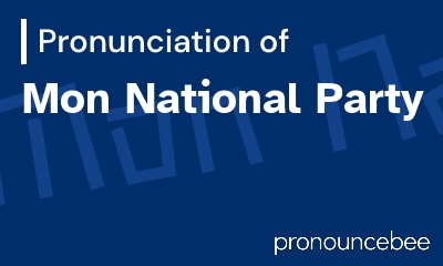 how to pronounce mon-national-party feature image
