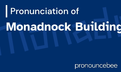 how to pronounce monadnock-building feature image