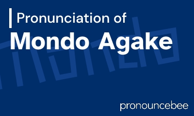 how to pronounce mondo-agake feature image
