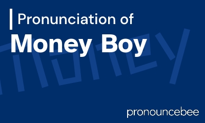 how to pronounce money-boy feature image