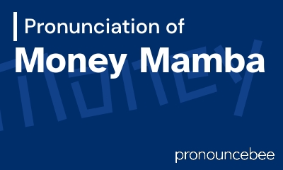 how to pronounce money-mamba feature image