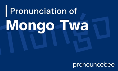 how to pronounce mongo-twa feature image