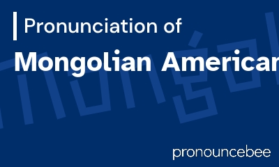 how to pronounce mongolian-american feature image