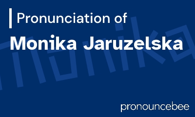how to pronounce monika-jaruzelska feature image