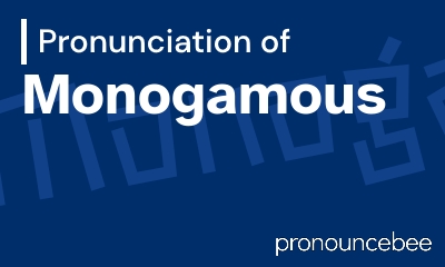 how to pronounce monogamous feature image