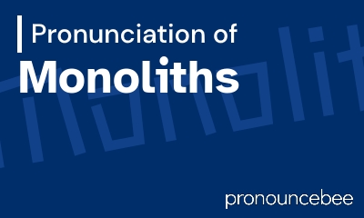 how to pronounce monoliths feature image