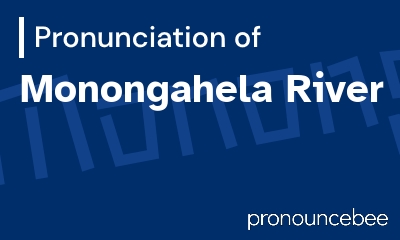 how to pronounce monongahela-river feature image