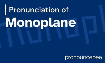how to pronounce monoplane feature image