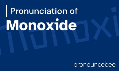 how to pronounce monoxide feature image