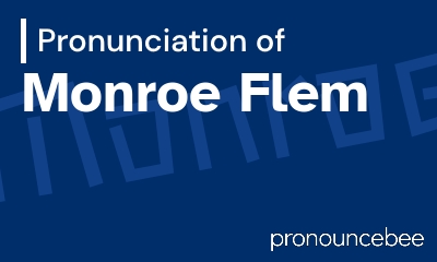 how to pronounce monroe-flem feature image