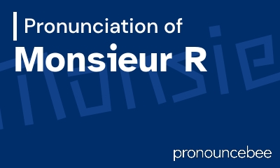how to pronounce monsieur-r feature image