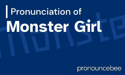 how to pronounce monster-girl feature image