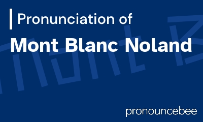 how to pronounce mont-blanc-noland feature image