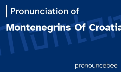 how to pronounce montenegrins-of-croatia feature image