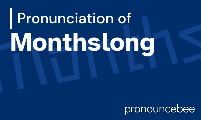 how to pronounce monthslong feature image
