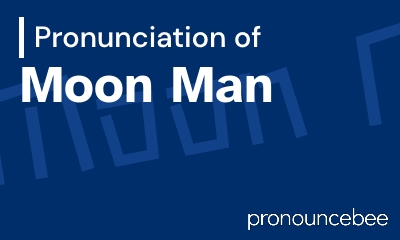 how to pronounce moon-man feature image