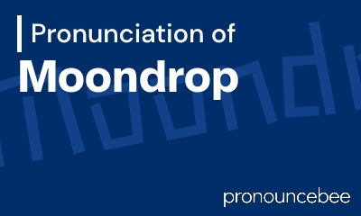 how to pronounce moondrop feature image