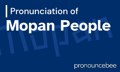 how to pronounce mopan-people feature image