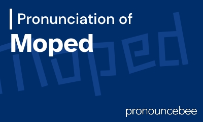how to pronounce moped feature image