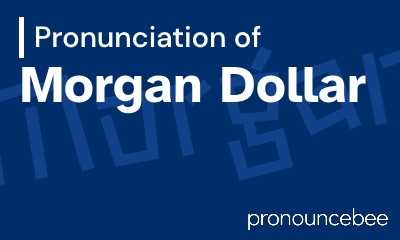 how to pronounce morgan-dollar feature image