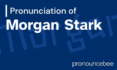 how to pronounce morgan-stark feature image