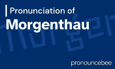 how to pronounce morgenthau feature image