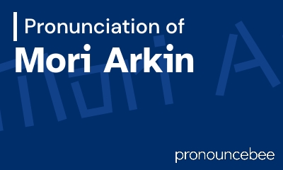 how to pronounce mori-arkin feature image